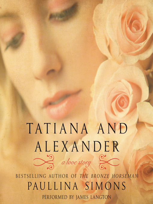 Title details for Tatiana and Alexander by Paullina Simons - Available